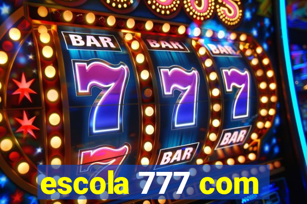 escola 777 com